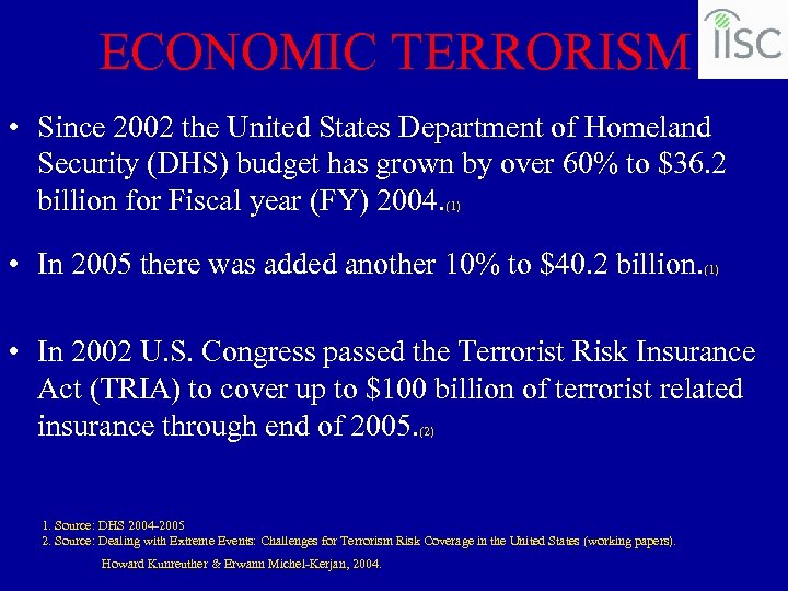 ECONOMIC TERRORISM • Since 2002 the United States Department of Homeland Security (DHS) budget