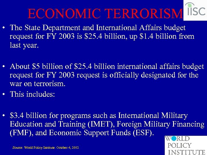 ECONOMIC TERRORISM • The State Department and International Affairs budget request for FY 2003