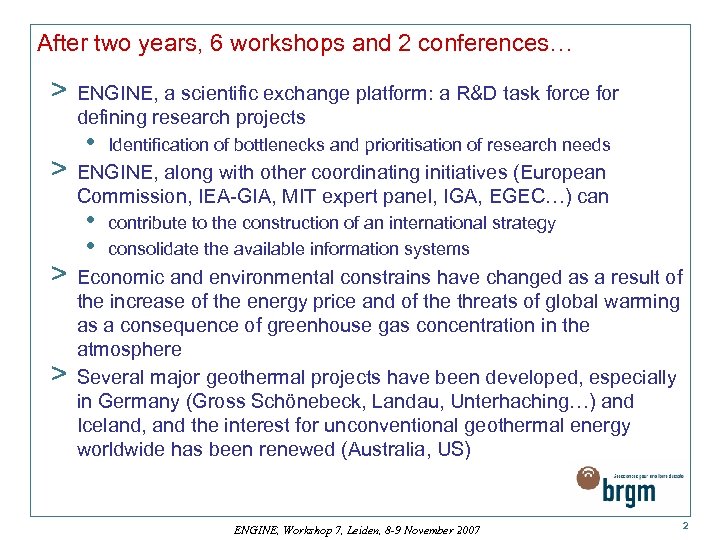 After two years, 6 workshops and 2 conferences… > > ENGINE, a scientific exchange
