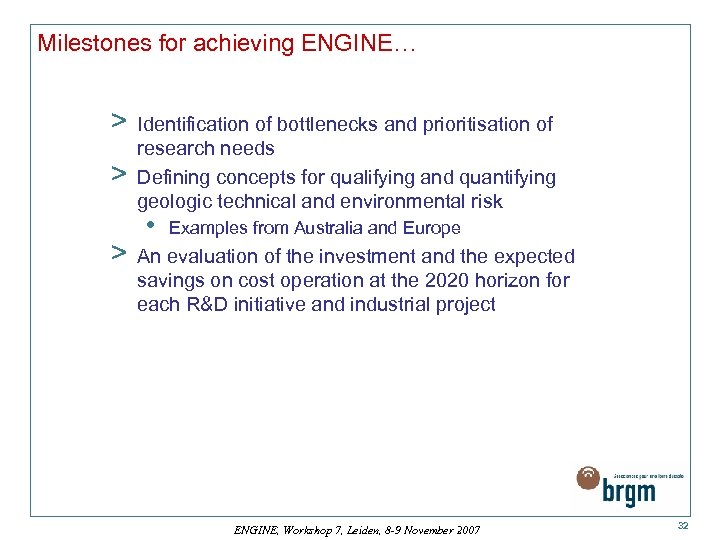 Milestones for achieving ENGINE… > > > Identification of bottlenecks and prioritisation of research