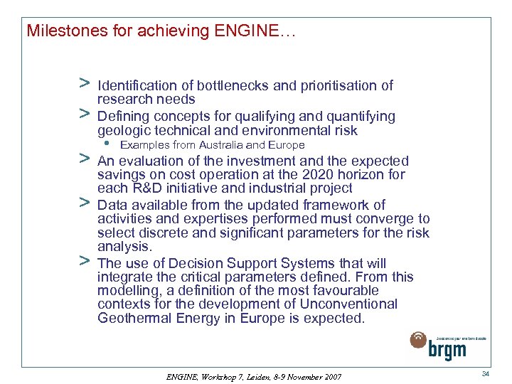 Milestones for achieving ENGINE… > > > Identification of bottlenecks and prioritisation of research