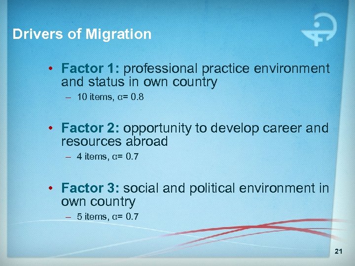 Drivers of Migration • Factor 1: professional practice environment and status in own country