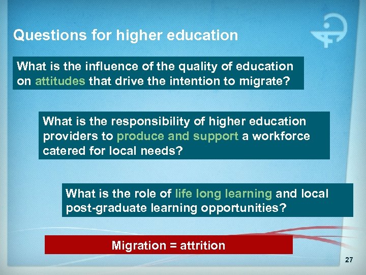 Questions for higher education What is the influence of the quality of education on