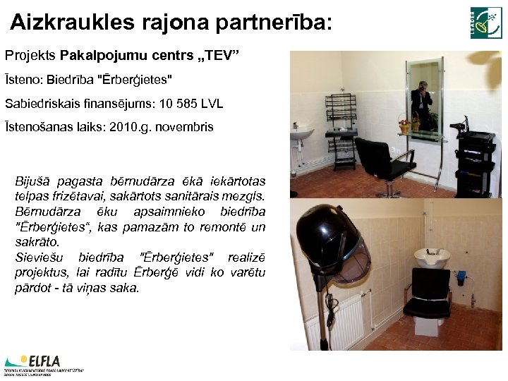Aizkraukles rajona partnerība: Projekts Pakalpojumu centrs „TEV” Īsteno: Biedrība 