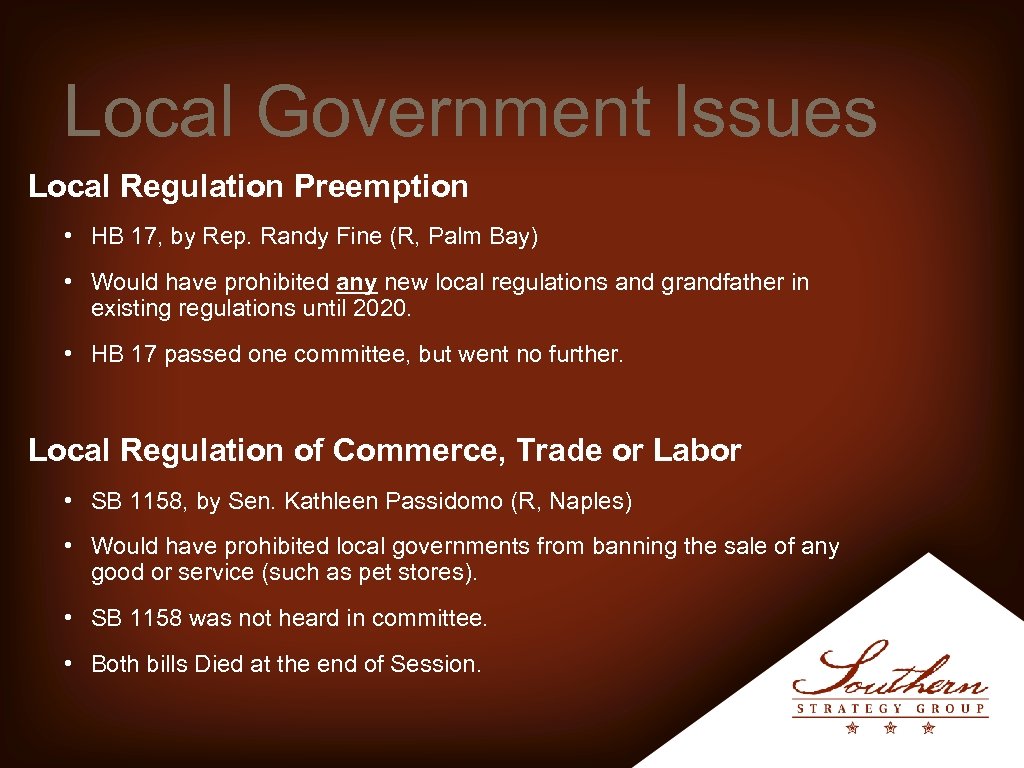 Local Government Issues Local Regulation Preemption • HB 17, by Rep. Randy Fine (R,