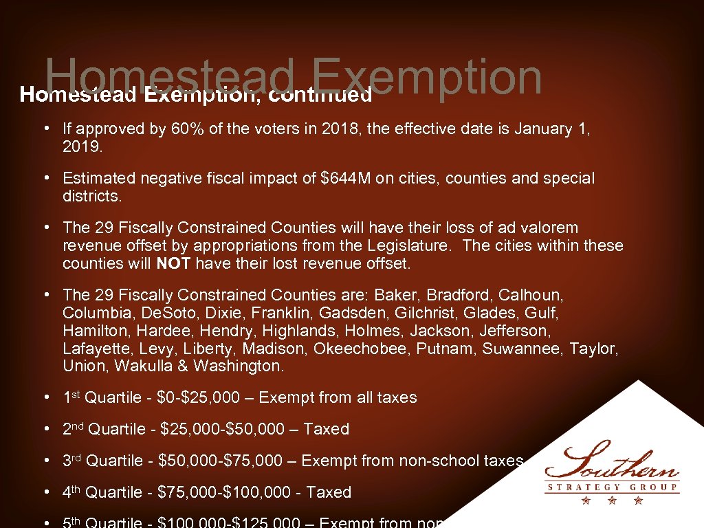 Homestead Exemption, continued • If approved by 60% of the voters in 2018, the
