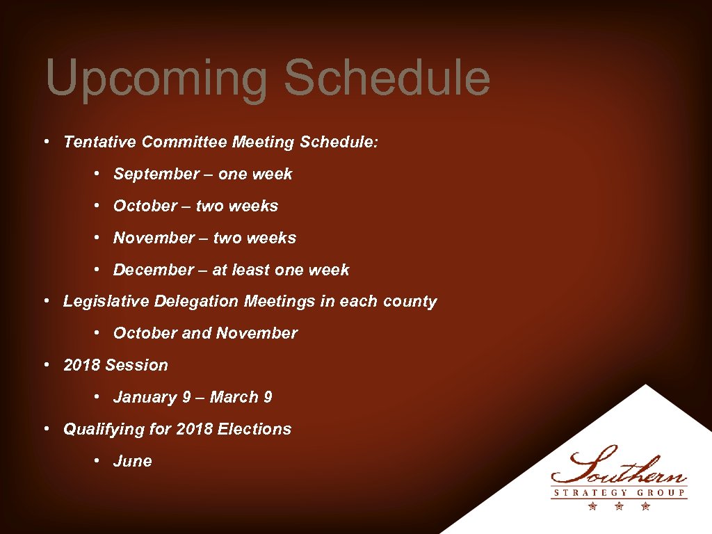 Upcoming Schedule • Tentative Committee Meeting Schedule: • September – one week • October