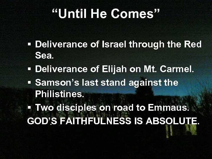 “Until He Comes” § Deliverance of Israel through the Red Sea. § Deliverance of