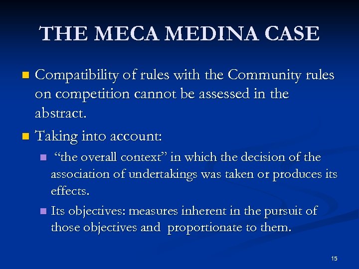 THE MECA MEDINA CASE Compatibility of rules with the Community rules on competition cannot