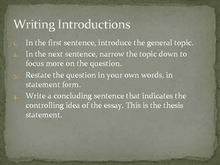 Writing Introductions In the first sentence introduce the