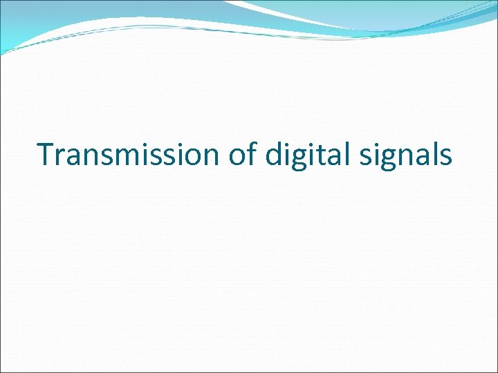 Transmission of digital signals 