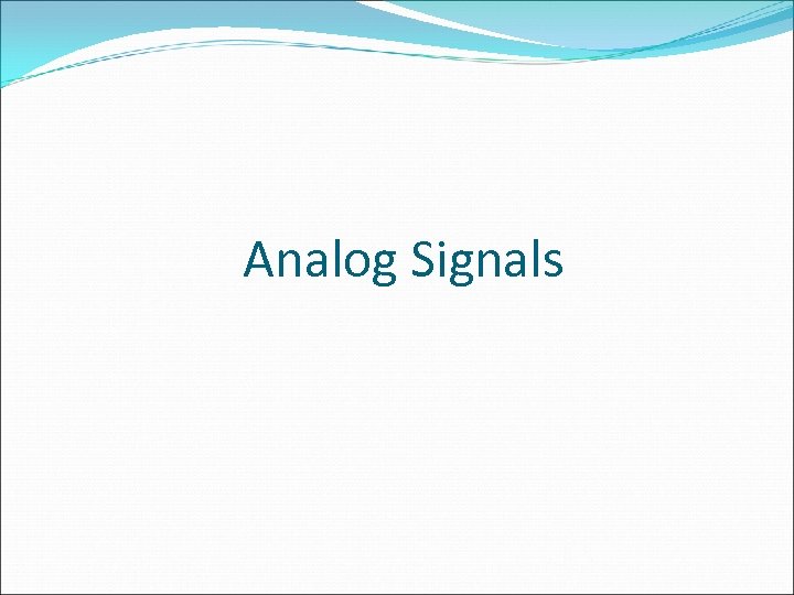 Analog Signals 