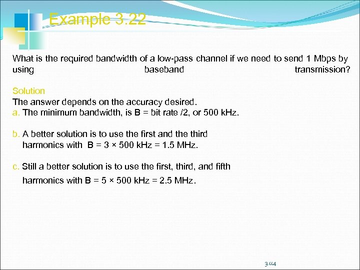 Example 3. 22 What is the required bandwidth of a low-pass channel if we