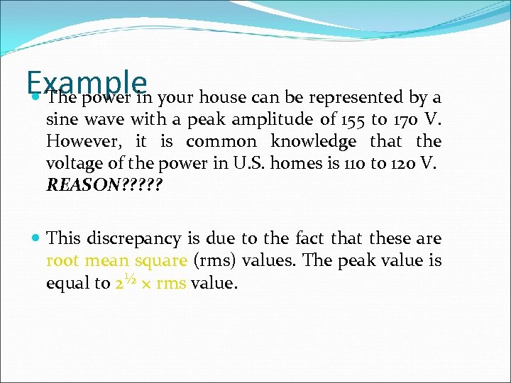 Example your house can be represented by a The power in sine wave with