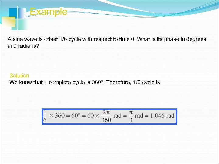 Example A sine wave is offset 1/6 cycle with respect to time 0. What