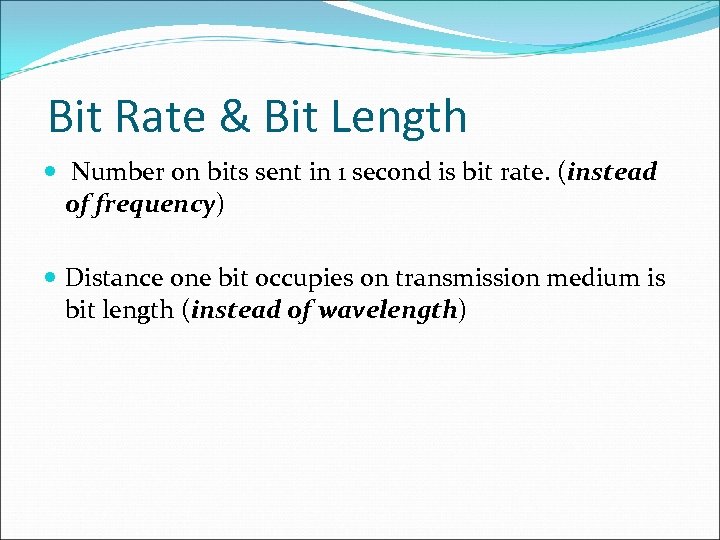 Bit Rate & Bit Length Number on bits sent in 1 second is bit