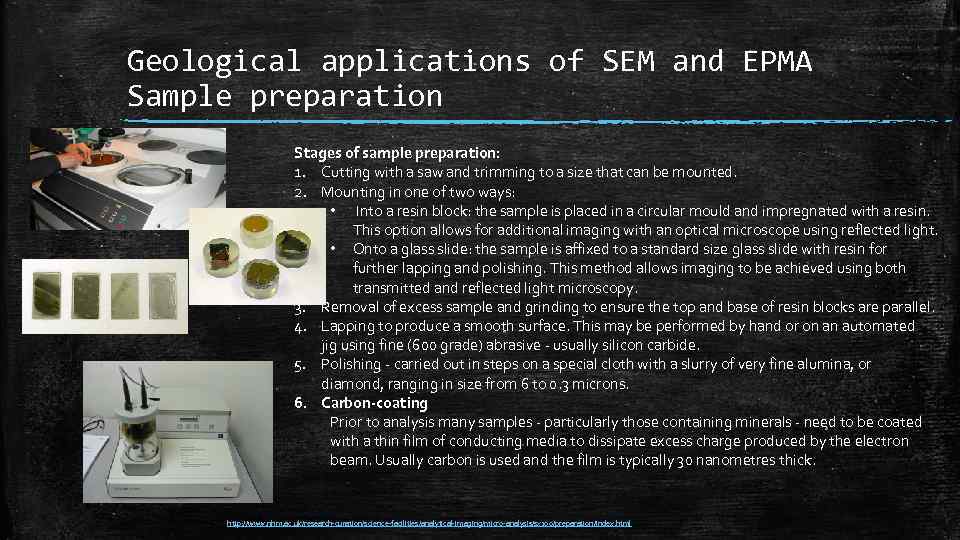 Geological applications of SEM and EPMA Sample preparation Stages of sample preparation: 1. Cutting