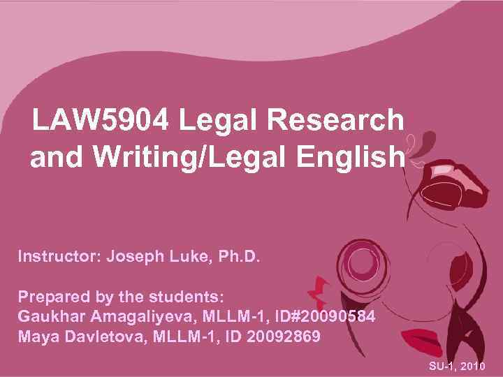 LAW 5904 Legal Research and Writing/Legal English Instructor: Joseph Luke, Ph. D. Prepared by