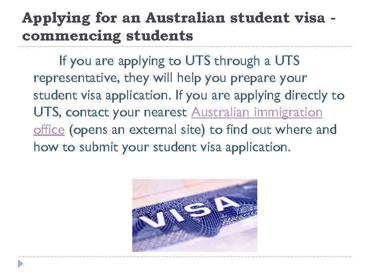 Applying for an Australian student visa commencing students If you are applying to UTS