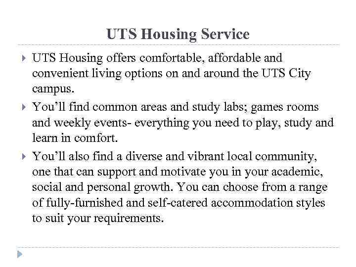 UTS Housing Service UTS Housing offers comfortable, affordable and convenient living options on and