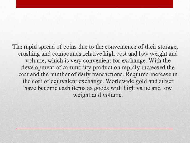 The rapid spread of coins due to the convenience of their storage, crushing and