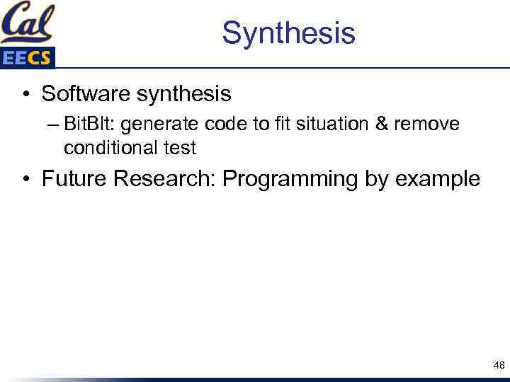 Synthesis • Software synthesis – Bit. Blt: generate code to fit situation & remove