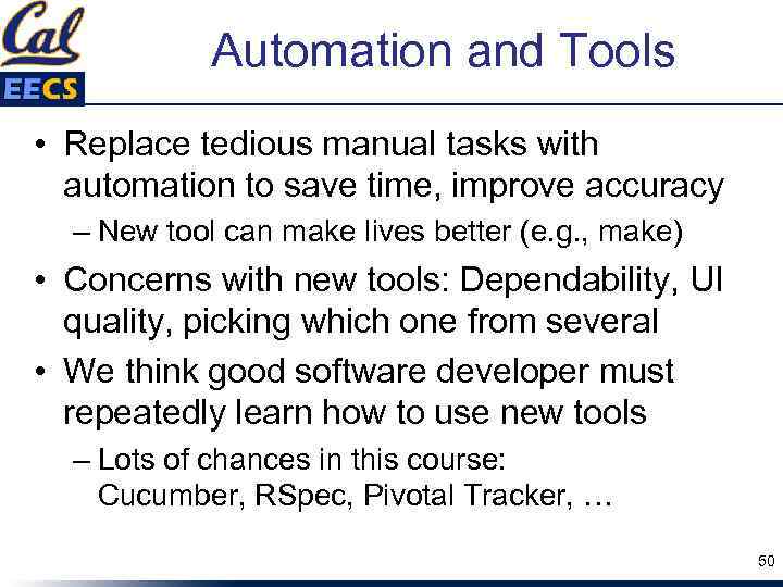 Automation and Tools • Replace tedious manual tasks with automation to save time, improve