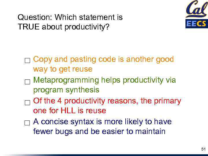 Question: Which statement is TRUE about productivity? ☐ Copy and pasting code is another