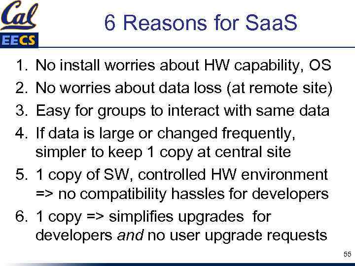 6 Reasons for Saa. S 1. 2. 3. 4. No install worries about HW