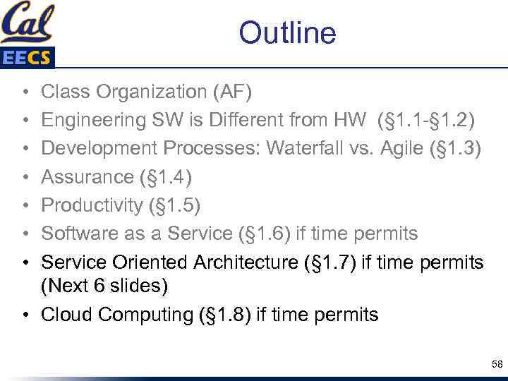 Outline • • Class Organization (AF) Engineering SW is Different from HW (§ 1.