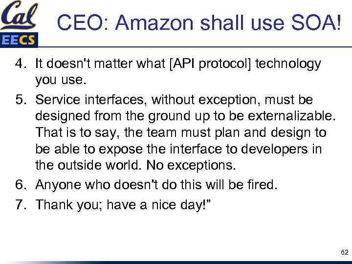 CEO: Amazon shall use SOA! 4. It doesn't matter what [API protocol] technology you