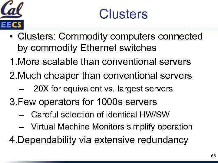Clusters • Clusters: Commodity computers connected by commodity Ethernet switches 1. More scalable than