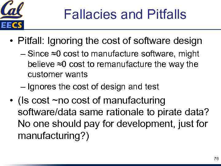 Fallacies and Pitfalls • Pitfall: Ignoring the cost of software design – Since ≈0