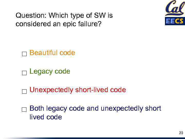 Question: Which type of SW is considered an epic failure? ☐ Beautiful code ☐