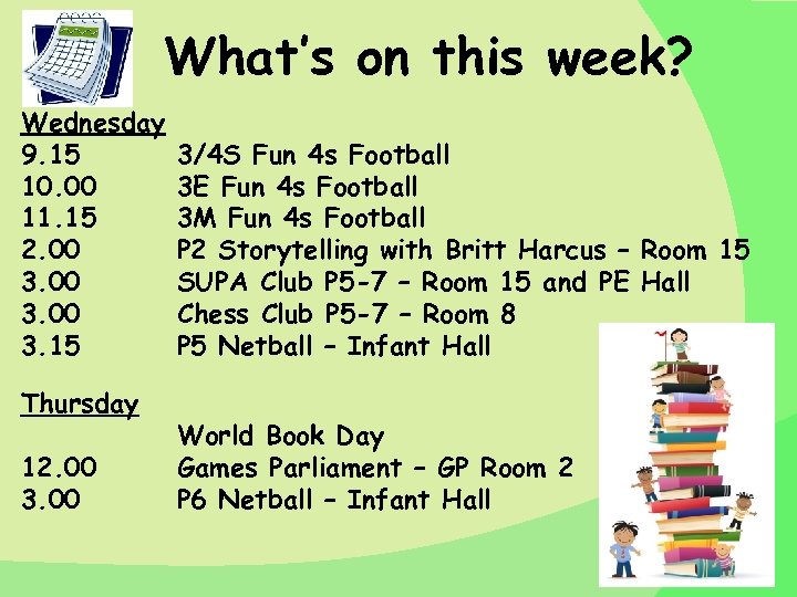 What’s on this week? Wednesday 9. 15 10. 00 11. 15 2. 00 3.