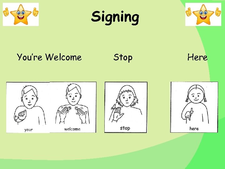Signing You’re Welcome Stop Here 