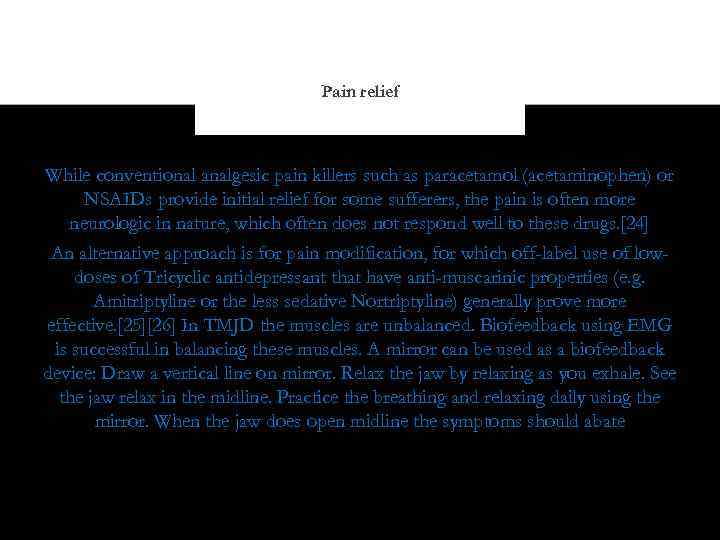 Pain relief While conventional analgesic pain killers such as paracetamol (acetaminophen) or NSAIDs provide
