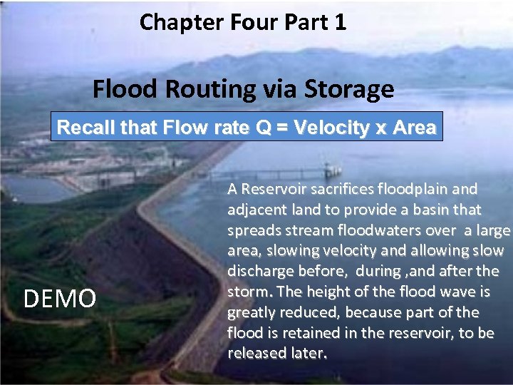 Chapter Four Part 1 Flood Routing via Storage Recall that Flow rate Q =