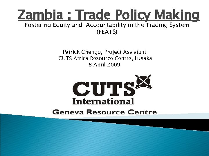 Zambia : Trade Policy Making Fostering Equity and Accountability in the Trading System (FEATS)