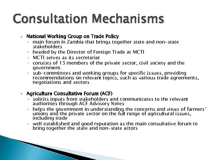 Consultation Mechanisms National Working Group on Trade Policy ◦ main forum in Zambia that