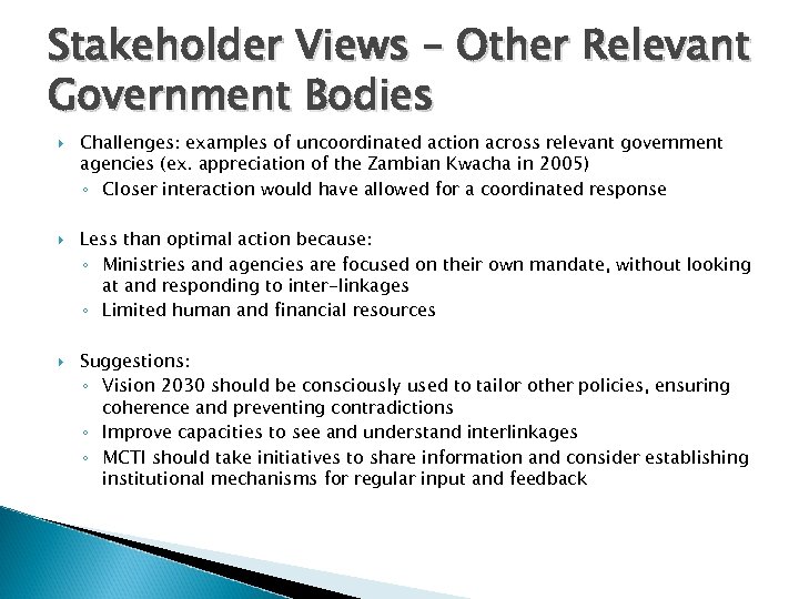 Stakeholder Views – Other Relevant Government Bodies Challenges: examples of uncoordinated action across relevant