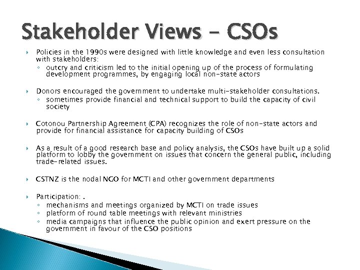 Stakeholder Views - CSOs Policies in the 1990 s were designed with little knowledge