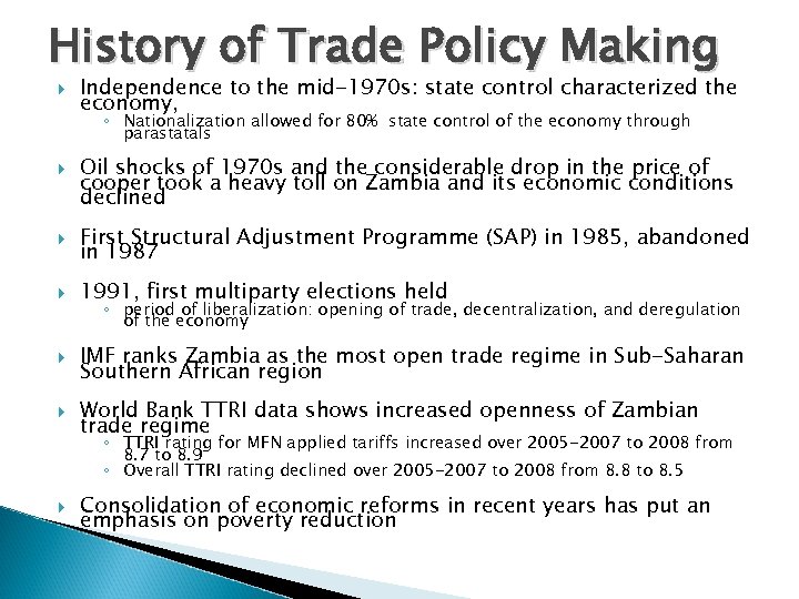 History of Trade Policy Making Independence to the mid-1970 s: state control characterized the