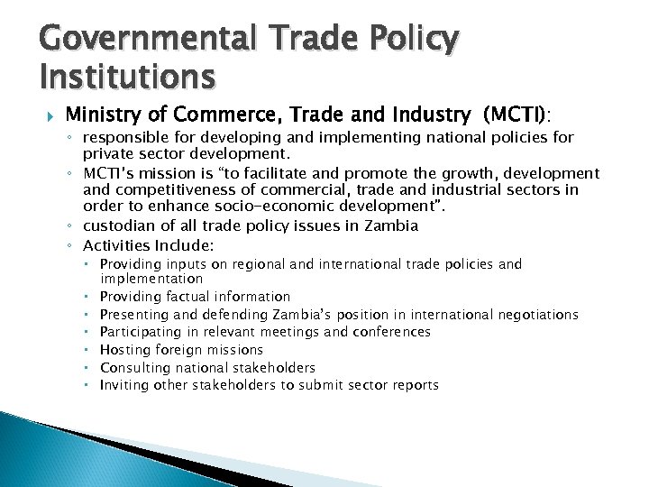 Governmental Trade Policy Institutions Ministry of Commerce, Trade and Industry (MCTI): ◦ responsible for