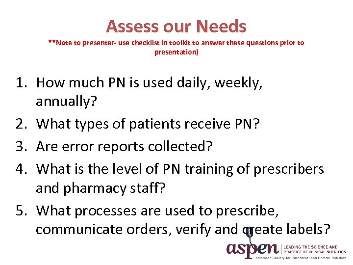 Assess our Needs **Note to presenter- use checklist in toolkit to answer these questions