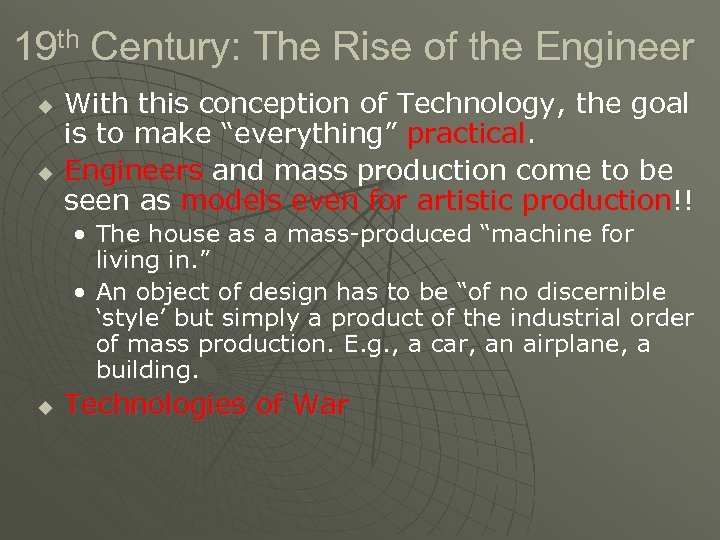 19 th Century: The Rise of the Engineer u u With this conception of