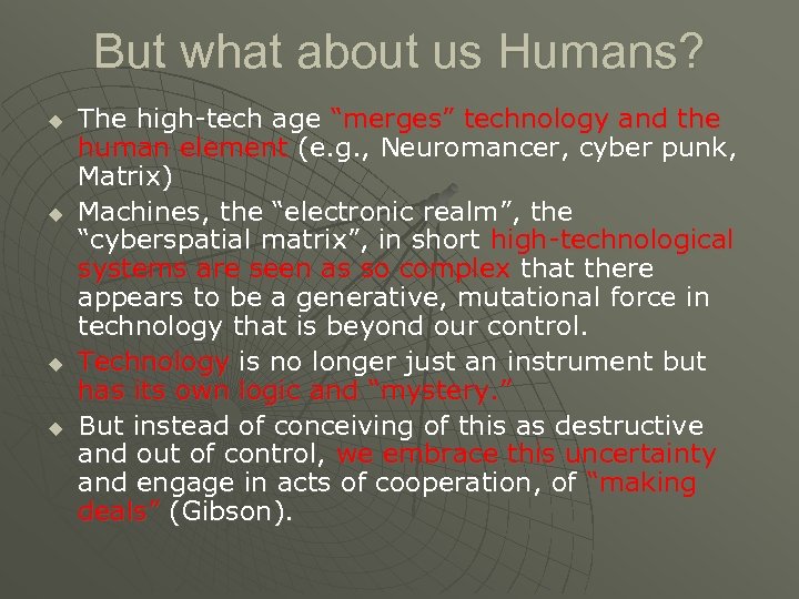 But what about us Humans? u u The high-tech age “merges” technology and the
