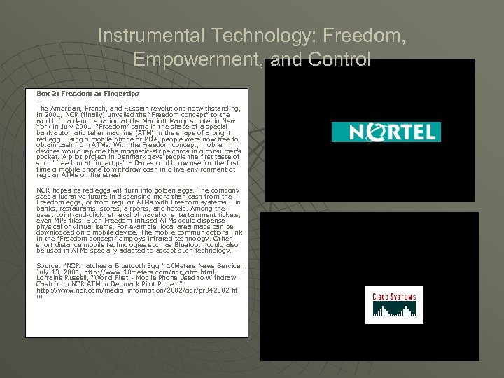 Instrumental Technology: Freedom, Empowerment, and Control Box 2: Freedom at Fingertips The American, French,