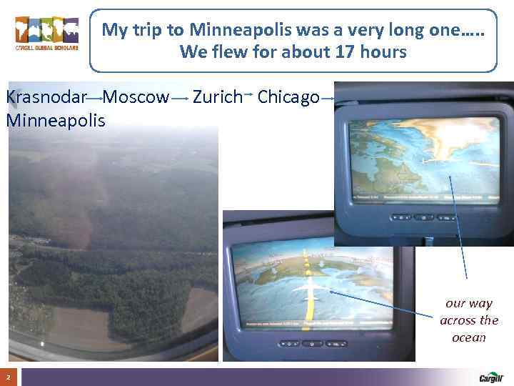 My trip to Minneapolis was a very long one…. . We flew for about