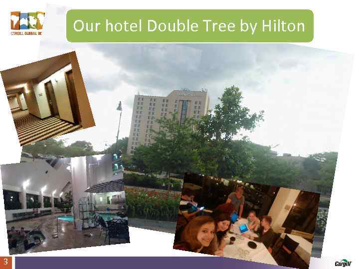 Our hotel Double Tree by Hilton 3 Cargill Global Scholars Program 